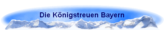 Die K�nigstreuen Bayern